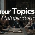 your topics | multiple stories